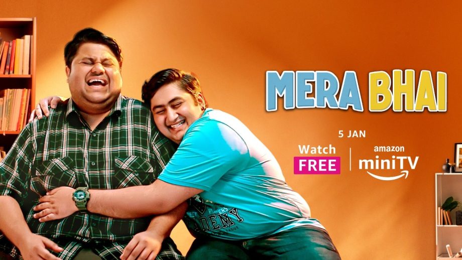 Amazon miniTV to celebrate the special bond between siblings with its upcoming comedy-drama series ‘Mera Bhai’ 876819