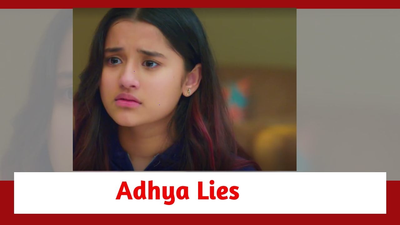 Anupamaa Spoiler: Adhya's blatant lie 878600