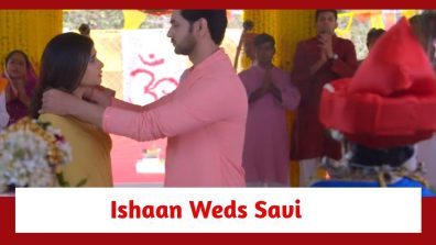 Ghum Hai Kisikey Pyaar Meiin Spoiler: Ishaan weds Savi