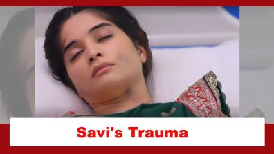 Ghum Hai Kisikey Pyaar Meiin Spoiler: Savi gets into trauma after losing her family