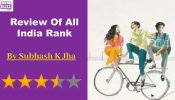 Review Of All India Rank: All India Rank The Unbearable Lightness Of Being Nobody