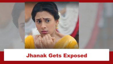 Jhanak Spoiler: Jhanak gets exposed