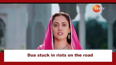 Rabb Se Hai Dua Spoiler: Dua stuck in riots on the road