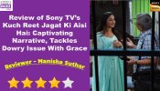 Review of Sony Entertainment Television’s Kuch Reet Jagat Ki Aisi Hai: Captivating Narrative, Tackles Dowry Issue With Grace