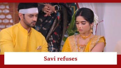 Ghum Hai Kisikey Pyaar Meiin Spoiler: Savi refuses to accept vows of marriage