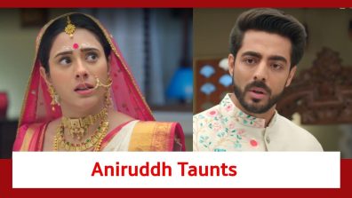 Jhanak Spoiler: Aniruddh taunts Jhanak; Jhanak gets frustrated