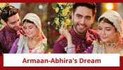 Yeh Rishta Kya Kehlata Hai Spoiler: Armaan - Abhira romantic moment; Armaan's 'Saawan Milni' dream 903325