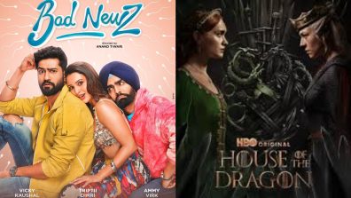 15 To 20 July OTT & Movie Releases: Vicky Kaushal & Triptii Dimri’s Bad Newz To House Of The Dragon S2