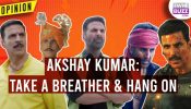 Dear Akshay Kumar: Take A Moment & Hang On