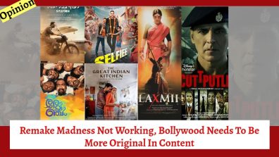 Remake Madness Not Working, Bollywood Needs To Be More Original In Content