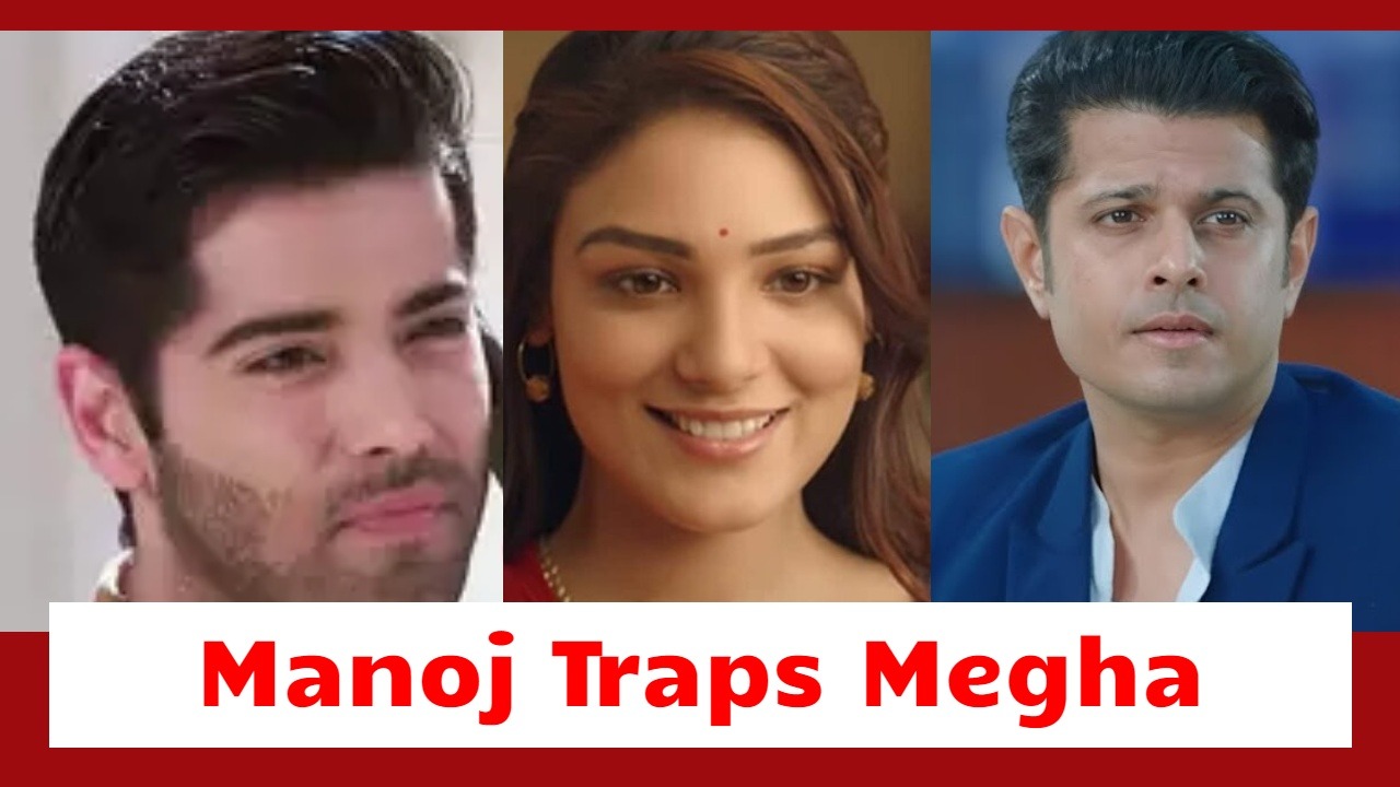 Megha Barsenge Serial Upcoming Twist: Manoj traps Megha in a bigger crime; Will Arjun help her? 917697