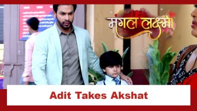 Mangal Lakshmi Upcoming Twist: Adit takes Akshat with him; ignores Mangal