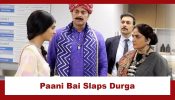 Durga Upcoming Twist: Paani Bai slaps Durga; huge drama ensues at the hospital 926990