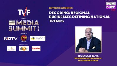 IWMBuzz Media Summit 2024: Dr. Annurag Batra Decodes The Rise Of Regional Media