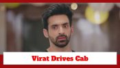 Kaise Mujhe Tum Mil Gaye Upcoming Twist: Virat becomes a cab driver; decides to earn money 927465