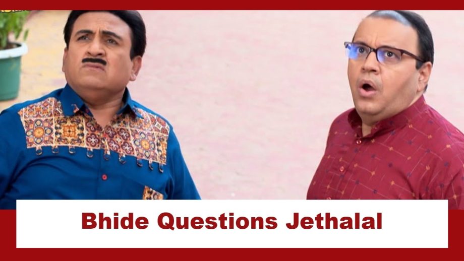 Taarak Mehta Ka Ooltah Chashmah Upcoming Twist: Bhide questions Jethalal; Jethalal finds himself in a dilemma 927269