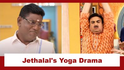 Taarak Mehta Ka Ooltah Chashmah Upcoming Twist: Jethalal forced to learn Yoga; Iyer mocks his inability