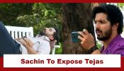 Udne Ki Aasha Upcoming Twist: Sachin video-shoots Tejas' busy day in the garden; plans to expose him 926345