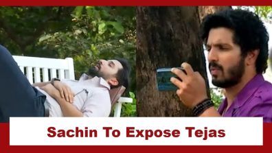 Udne Ki Aasha Upcoming Twist: Sachin video-shoots Tejas’ busy day in the garden; plans to expose him