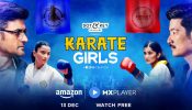 Amazon MX Player & Dice Media unveil the trailer for its coming-of-age drama, Karate Girls 929080