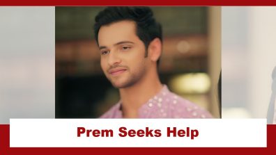 Anupamaa Upcoming Twist: Prem relieved after confessing love; seeks help to convince Raahi