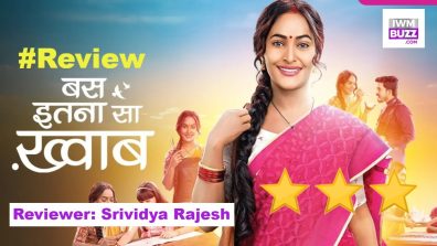 Review of Zee TV’s Bas Itna Sa Khwaab: Middle-Class Family’s Struggles At Its Realistic Best