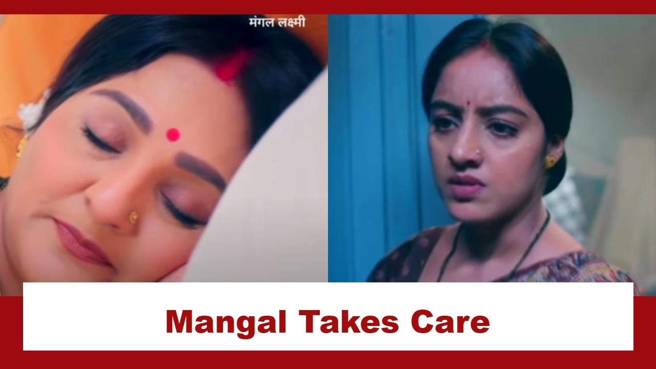 Mangal Lakshmi Upcoming Twist: Mangal takes care of Kusum's well-being; Adit supports Mangal 934547