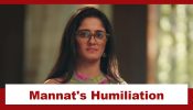 Mannat Har Khushi Paane Ki Upcoming Twist: Mannat faces humiliation; Puneet puts her on a cleaning job 934768