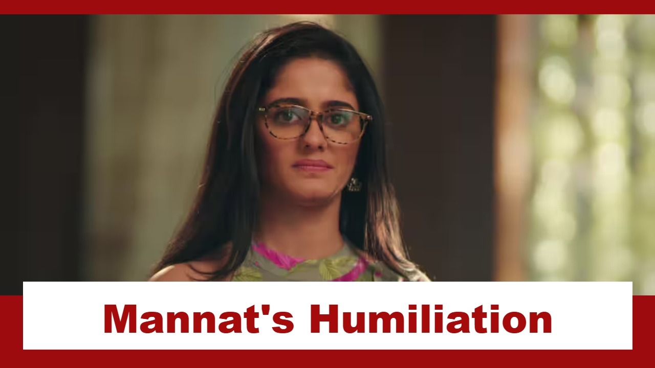 Mannat Har Khushi Paane Ki Upcoming Twist: Mannat faces humiliation; Puneet puts her on a cleaning job 934768