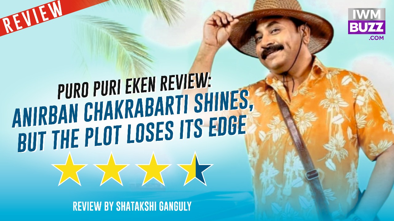 Puro Puri Eken Review: Anirban Chakrabarti Shines, But The Plot Loses Its Edge 934032