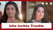 Ram Bhavan Upcoming Twist: Isha invites trouble; gets into the bad books of Gayatri 934813