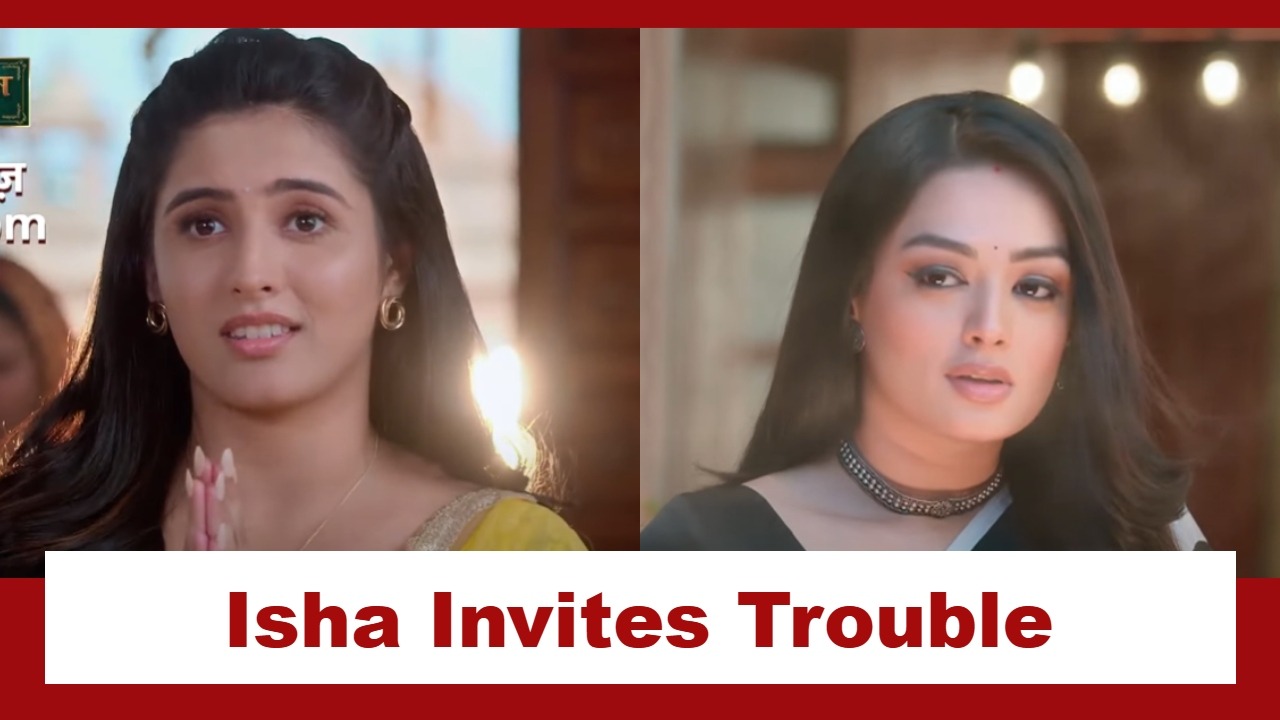 Ram Bhavan Upcoming Twist: Isha invites trouble; gets into the bad books of Gayatri 934813