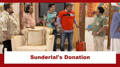 Taarak Mehta Ka Ooltah Chashmah Upcoming Twist: Bapuji gets back; Sunderlal reveals his donation intent