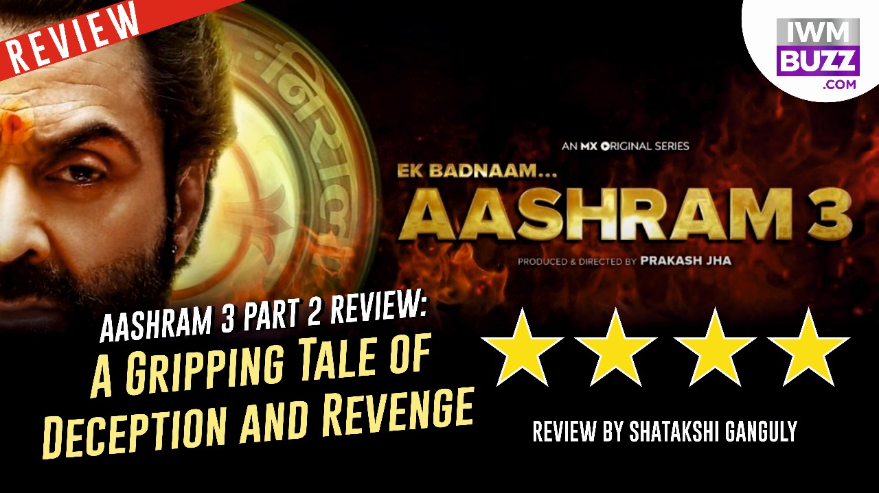 Aashram 3 Part 2 Review: A Gripping Tale of Deception and Revenge 938594