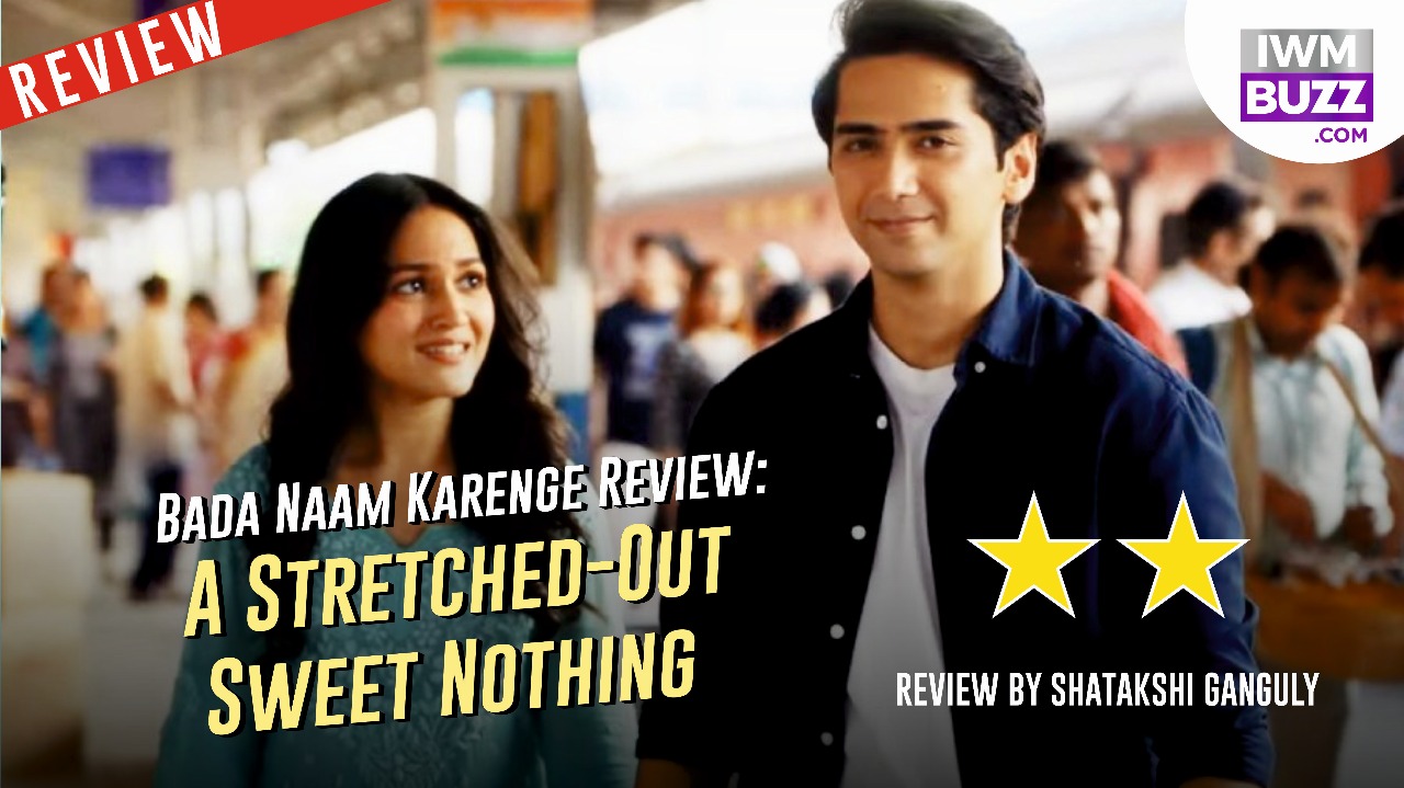 Bada Naam Karenge Review: A Stretched-Out Sweet Nothing 936055