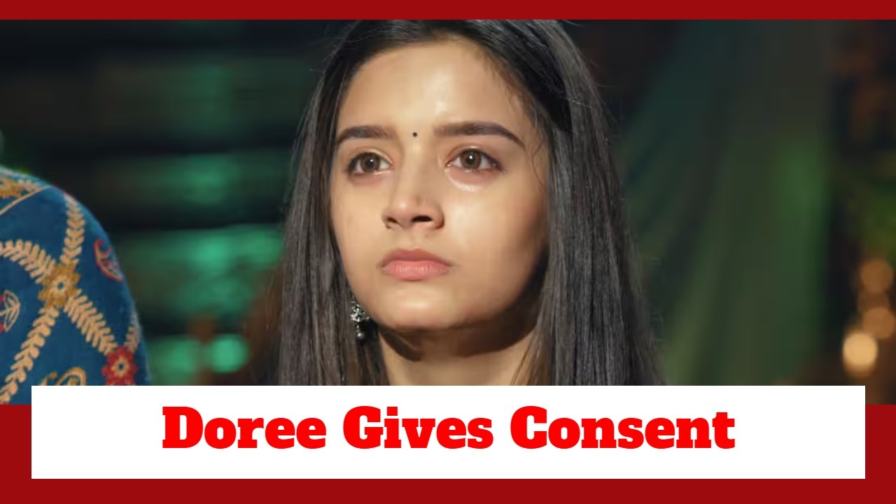 Doree 2 Upcoming Twist: Doree gives her consent for marriage; introduces Maan to Ganga 937149