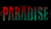 Makers of The Paradise to release first Glimpse in English and Spanish as well! - As per the source close to the project 938626