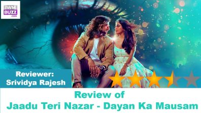 Review of Star Plus’ Jaadu Teri Nazar – Dayan Ka Mausam: A Well-Executed Gripping Supernatural Thriller