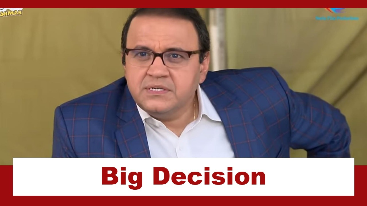 Taarak Mehta Ka Ooltah Chashmah Upcoming Twist: Bhide takes a big decision; brings Raja Mastana to Gokuldham Society 938334